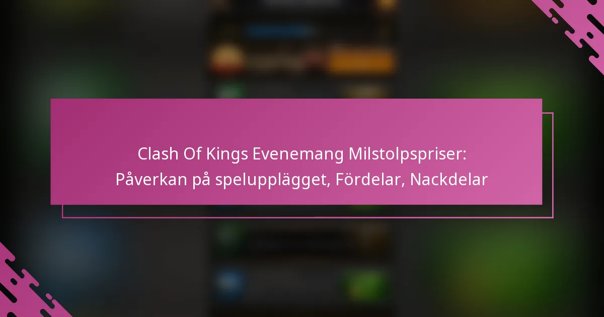 Clash Of Kings Evenemang Milstolpspriser: Påverkan på spelupplägget, Fördelar, Nackdelar