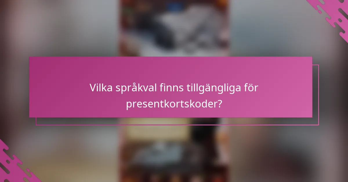 Vilka språkval finns tillgängliga för presentkortskoder?